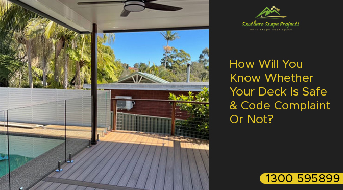 How Will You Know whether Your Deck Is Safe & Code Complaint or Not?