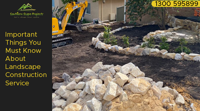 Important Things You Must Know About Landscape Construction Service