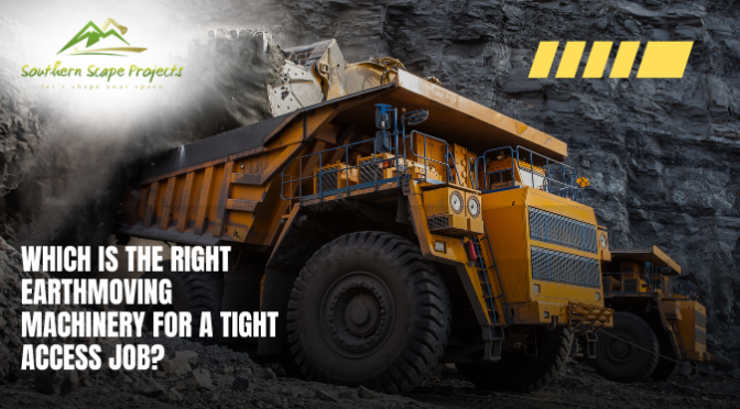 Which is the Right Earthmoving Machinery for a Tight Access Job?