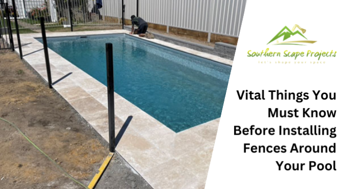 vital-thing-you-must-know-before-installing-fences-around-your-pool