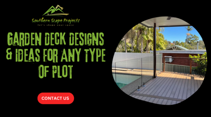 Garden Deck Designs & Ideas For Any Type Of Plot